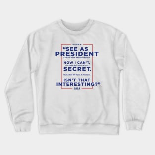 Trump: I could have declassified it Crewneck Sweatshirt